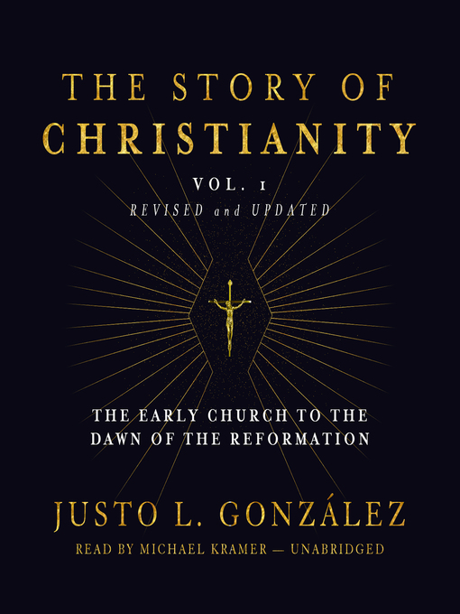 Title details for The Story of Christianity, Volume 1 by Justo L. González - Available